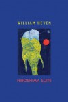 Hiroshima Suite - William Heyen