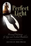 Perfect Light: Personal Writings by Gay and Lesbian Buddhists - Donald Weise