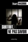 Surtout, ne pas savoir (Cal-Lévy- R. Pépin) (French Edition) - Stuart MacBride