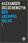 Der Archipel Gulag I - Aleksandr Solzhenitsyn, Alexander Solschenizyn