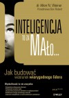 Inteligencja to za mało...Jak budować wizerunek wiarygodnego lidera - Allen N. Weiner, Don Robert