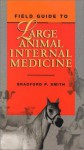 Field Guide to Large Animal Internal Medicine - C.V. Mosby Publishing Company, Christine King