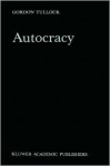 Autocracy - Gordon Tullock