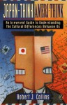 Japan-Think, Ameri-Think: An Irreverent Guide to Understanding the Cultural Differences Between Us - Robert J. Collins, Jane Walmsley