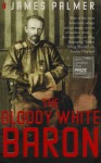 The Bloody White Baron - James Palmer