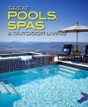 Great Pools, Spas and Outdoor Living - Meredith Books