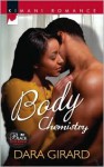 Body Chemistry (Harlequin Kimani Romance, #124) - Dara Girard