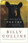 The Trouble With Poetry and Other Poems - Billy Collins