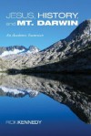 Jesus, History, and Mount Darwin: An Academic Excursion - Rick Kennedy, Leonard J. Swidler