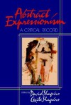 Abstract Expressionism: A Critical Record - David Shapiro