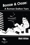 Booze and Ooze: A Roman Dalton Yarn - Matt Hilton, Paul D. Brazill