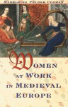 Women at Work in Medieval Europe - Madeleine Pelner Cosman