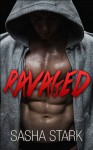 Ravaged (Motorcycle Club Romance) - Sasha Stark