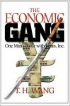 The Economic Gang: One Man's Battle With Japan, Inc. - T.H. Wang, Mark Anderson