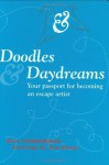 Doodles and Daydreams: Your passport for becoming an escape artist - Bill Zimmerman