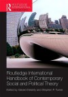 Routledge International Handbook of Contemporary Social and Political Theory - Gerard Delanty, Stephen P Turner