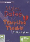 Mates, Dates and Tempting Trouble - Cathy Hopkins