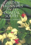 Garden Perennials for the Coastal South - Barbara Sullivan