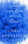 Close Your Eyes, Hold Hands - Chris Bohjalian