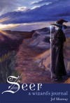 Seer: A Wizard's Journal - Jef Murray