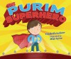 The Purim Superhero - Elisabeth Kushner, Mike Byrne