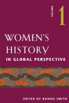 Women's History in Global Perspective, Volume 1 - Bonnie G. Smith