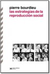 Las estrategias de la reproducción social - Pierre Bourdieu