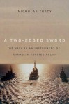 A Two-Edged Sword: The Navy as an Instrument of Canadian Foreign Policy - Nicholas Tracy