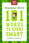 Grammar Girl's 101 Words to Sound Smart (Quick & Dirty Tips) - Mignon Fogarty