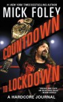 Countdown to Lockdown: A Hardcore Journal - Mick Foley