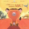 Le Lion Qui Disait Toujours Non - Mamie Poule Raconte - Christine Beigel