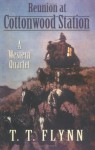 Reunion at Cottonwood Station: A Western Quartet - T.T. Flynn