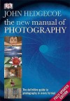 The New Manual of Photography. John Hedgecoe - John Hedgecoe