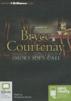 Smoky Joe's Cafe - Bryce Courtenay, Humphrey Bower