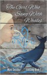 The Girl who Sang with Whales - Marc Secchia