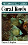 Peterson Field Guide (R) to Coral Reefs of the Caribbean & Florida - Eugene H. Kaplan, Roger Tory Peterson