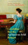 Auf freiem Feld - Geraldine Brooks, Leon Mengden