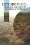 Sustaining the Soil: Indigenous Soil and Water Conservation in Africa: Volume 3 - Chris Reij, Ian Scoones, Calmilla Toulmin