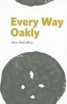 Every Way Oakly: Homolinguistic Translations of Gertrude Stein's Tender Buttons - Steve McCaffery