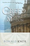 The Creed in Slow Motion - Ronald Knox