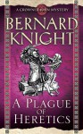 A Plague of Heretics - Bernard Knight