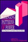 Changing Patterns/Power: Social Regulation and Teacher Education Reform - Thomas S. Popkewitz