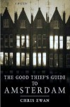 The Good Thief's Guide to Amsterdam (Good Thief's Guide, #1) - Chris Ewan