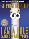 I am a Pole (And So Can You!) - Stephen Colbert, Aaron Cohen, Paul Hildebrand