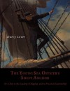 The Young Sea Officer's Sheet Anchor, Or, a Key to the Leading of Rigging, and to Practical Seamanship - Darcy Lever