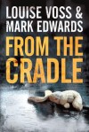 From the Cradle - Louise Voss,  Mark Edwards