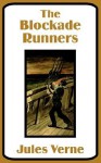 Blockade Runners, The - Jules Verne
