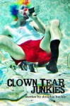 Clown Tear Junkies - Douglas Hackle, Arthur Graham