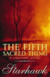 The Fifth Sacred Thing: A Visionary Novel - Starhawk