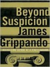 Beyond Suspicion - James Grippando